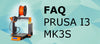 Réponses aux questions sur les produits Prusa - MK3S & autres